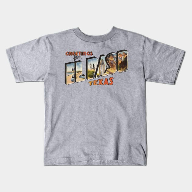 Greetings from El Paso Texas Kids T-Shirt by reapolo